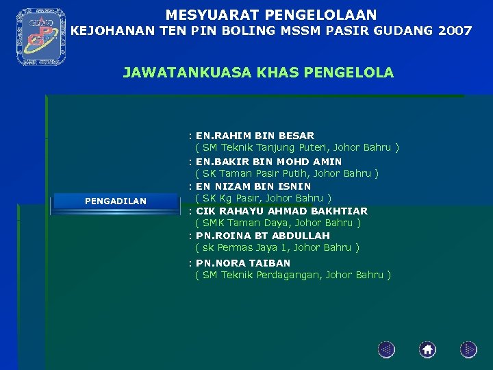 MESYUARAT PENGELOLAAN KEJOHANAN TEN PIN BOLING MSSM PASIR GUDANG 2007 JAWATANKUASA KHAS PENGELOLA PENGADILAN