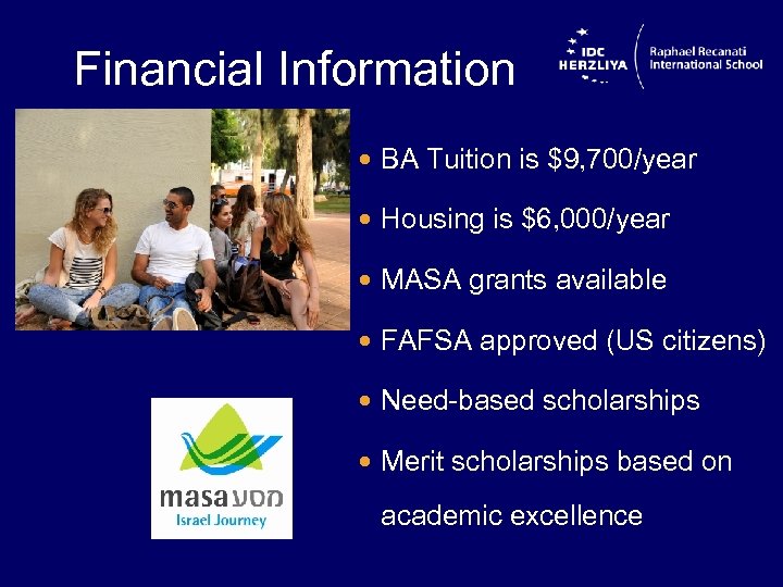 Financial Information BA Tuition is $9, 700/year Housing is $6, 000/year MASA grants available