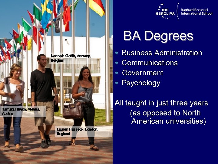 BA Degrees Kenneth Gotlib, Antwerp, Belgium Business Administration Communications Government Psychology All taught in