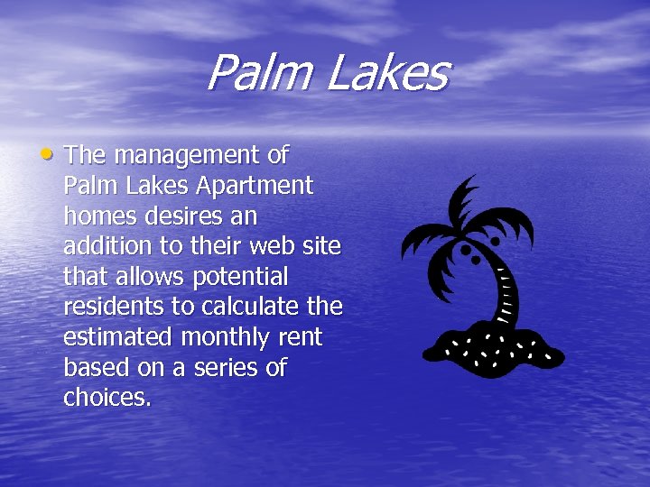 Palm Lakes • The management of Palm Lakes Apartment homes desires an addition to