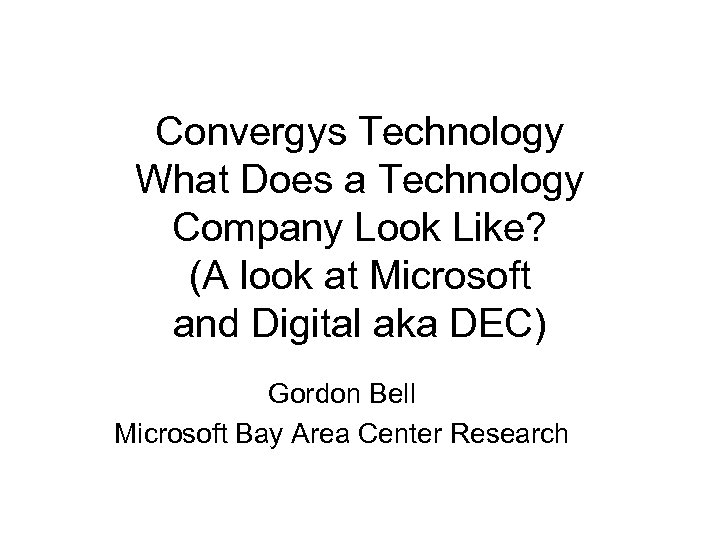 Convergys Technology What Does a Technology Company Look Like? (A look at Microsoft and