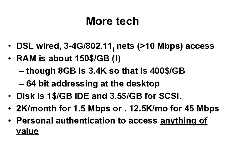 More tech • DSL wired, 3 -4 G/802. 11 j nets (>10 Mbps) access