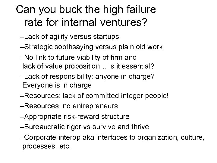Can you buck the high failure rate for internal ventures? –Lack of agility versus