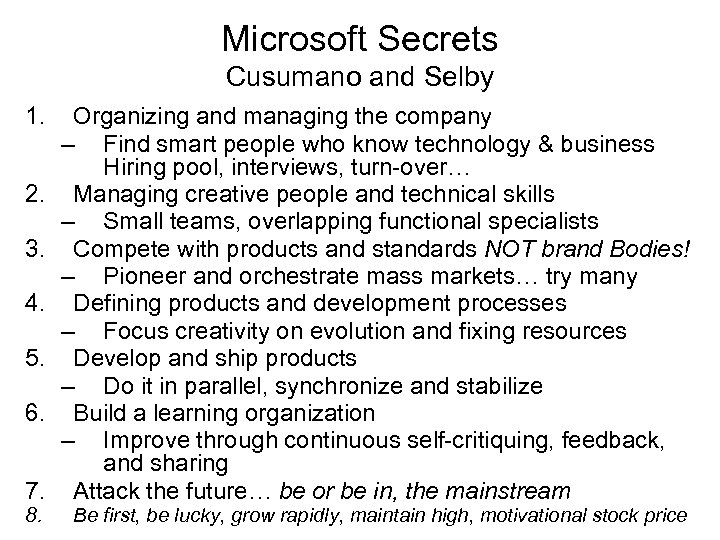 Microsoft Secrets Cusumano and Selby 1. 2. 3. 4. 5. 6. 7. 8. Organizing