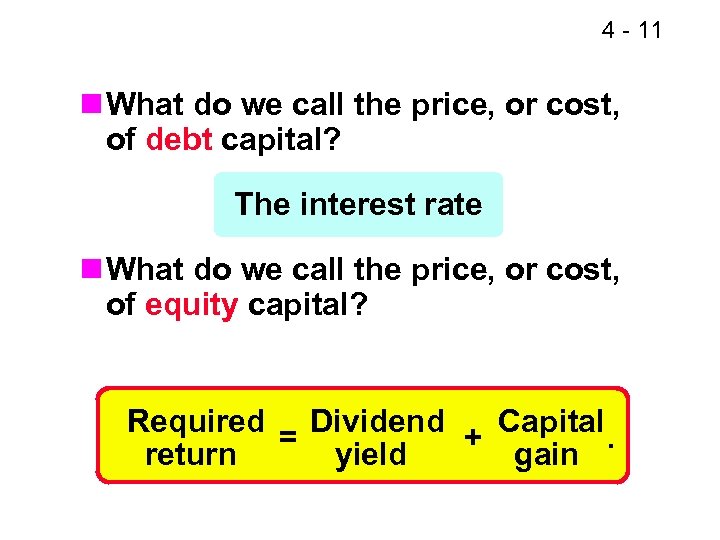 4 - 11 n What do we call the price, or cost, of debt