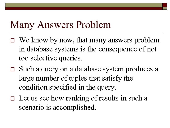 Many Answers Problem o o o We know by now, that many answers problem