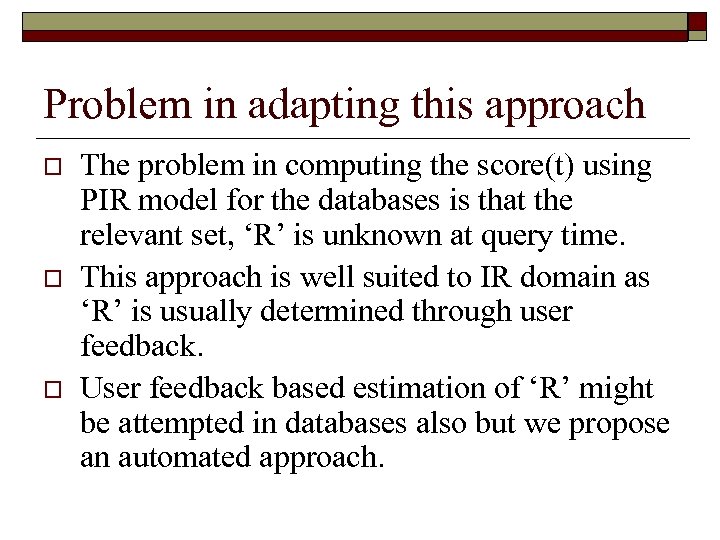 Problem in adapting this approach o o o The problem in computing the score(t)