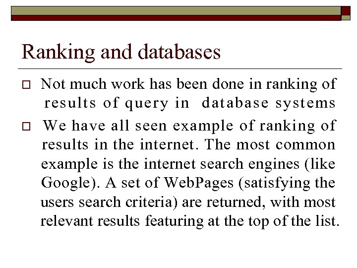 Ranking and databases o o Not much work has been done in ranking of