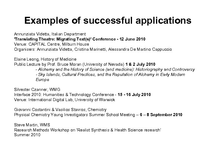 Examples of successful applications Annunziata Videtta, Italian Department 'Translating Theatre: Migrating Text(s)' Conference -