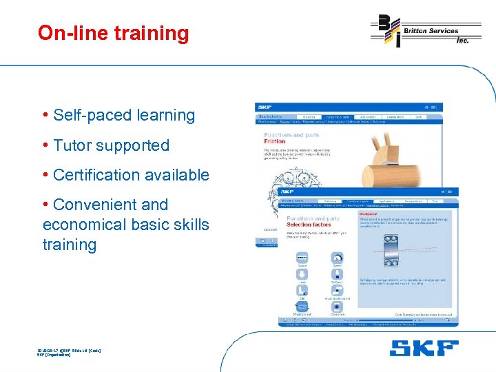 On-line training • Self-paced learning • Tutor supported • Certification available • Convenient and