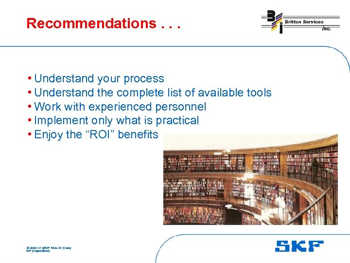Recommendations. . . • Understand your process • Understand the complete list of available