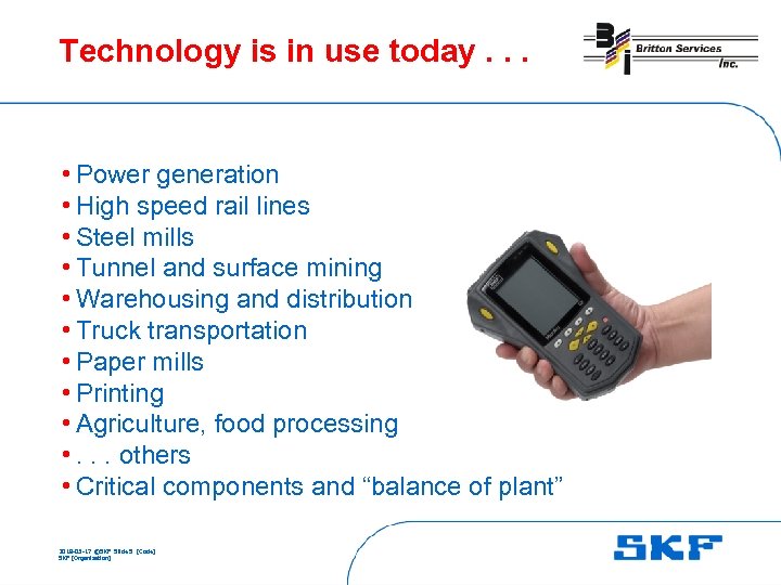 Technology is in use today. . . • Power generation • High speed rail