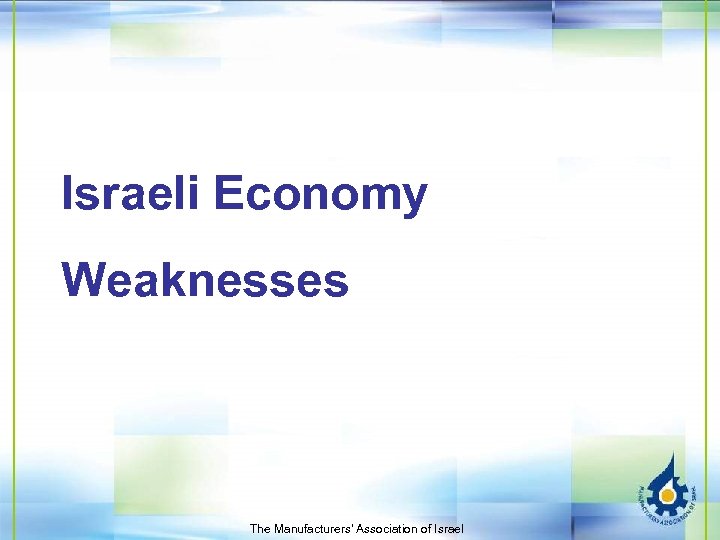 Israeli Economy Weaknesses The Manufacturers' Association of Israel 