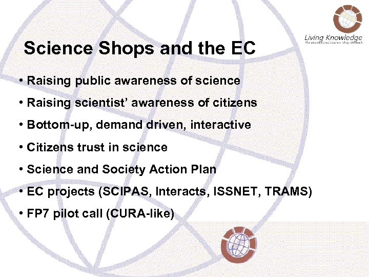 Science Shops and the EC • Raising public awareness of science • Raising scientist’