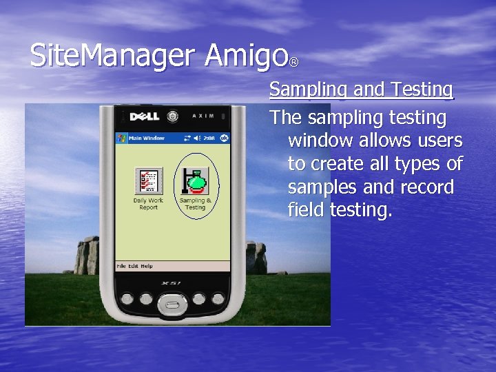 Site. Manager Amigo ® Sampling and Testing The sampling testing window allows users to