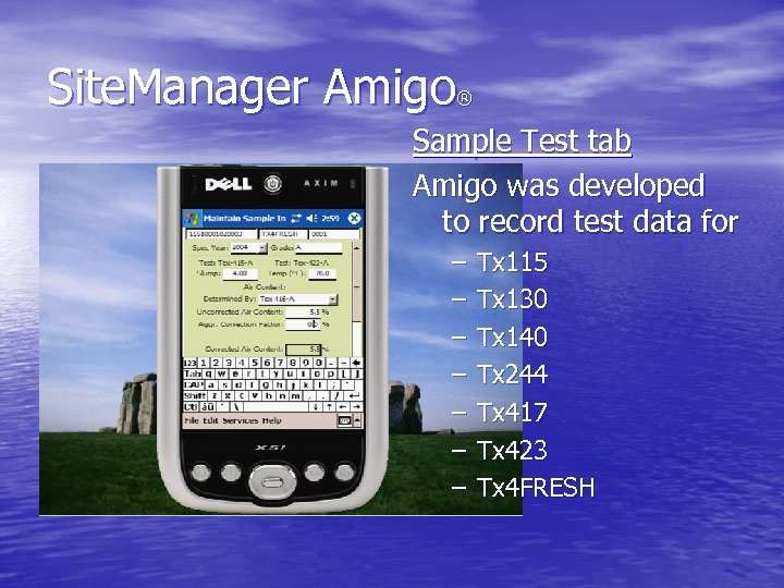 Site. Manager Amigo ® Sample Test tab Amigo was developed to record test data