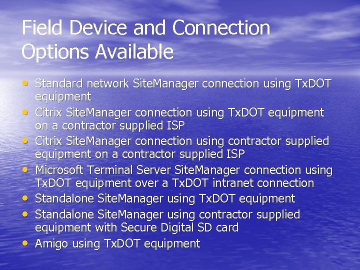 Field Device and Connection Options Available • Standard network Site. Manager connection using Tx.