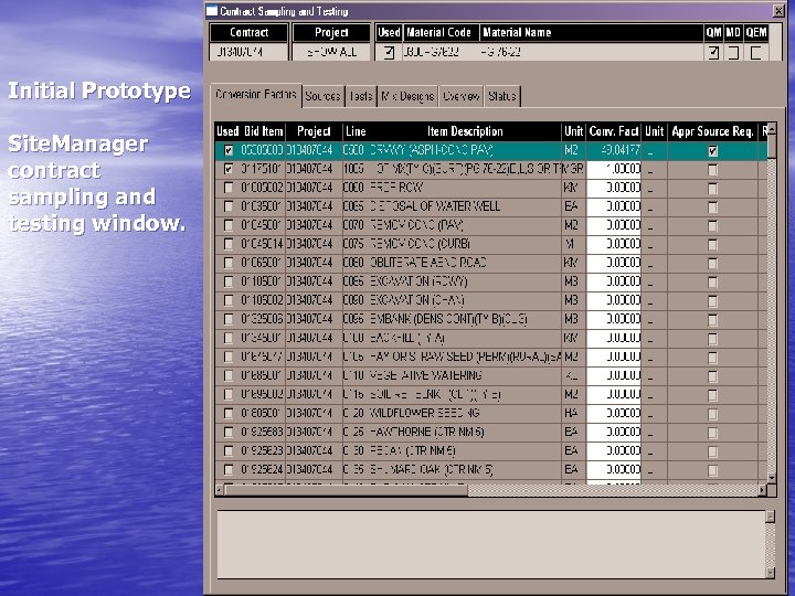 Initial Prototype Site. Manager contract sampling and testing window. 