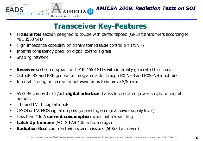 AMICSA 2008: Radiation Tests on SOI Transceiver Key-Features • • Transmitter section designed to