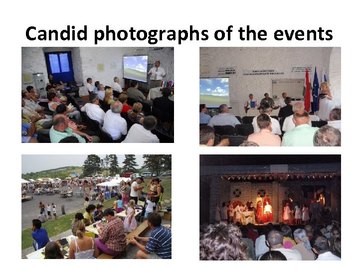 Candid photographs of the events 
