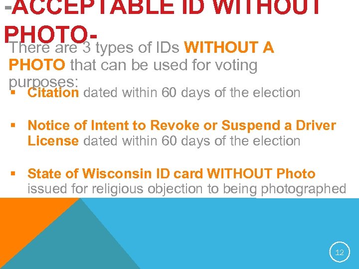 -ACCEPTABLE ID WITHOUT PHOTO-types of IDs WITHOUT A There are 3 PHOTO that can