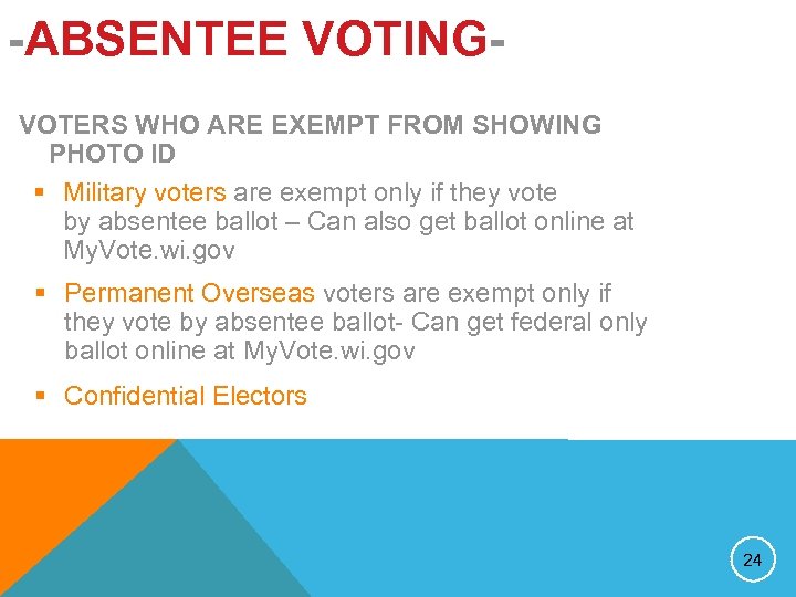 -ABSENTEE VOTINGVOTERS WHO ARE EXEMPT FROM SHOWING PHOTO ID § Military voters are exempt