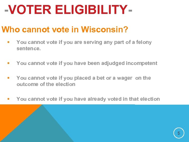 -VOTER ELIGIBILITYWho cannot vote in Wisconsin? § You cannot vote if you are serving