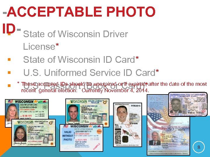 -ACCEPTABLE PHOTO ID- State of Wisconsin Driver § License* § State of Wisconsin ID