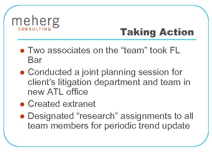 Taking Action l l Two associates on the “team” took FL Bar Conducted a