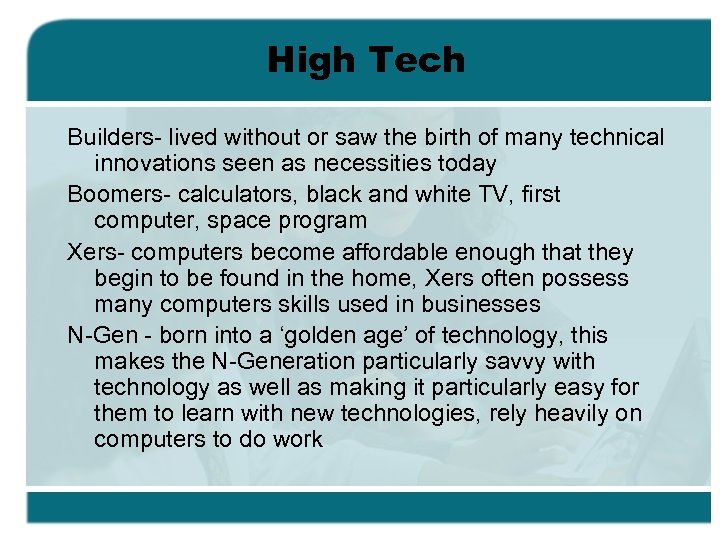 High Tech Builders- lived without or saw the birth of many technical innovations seen