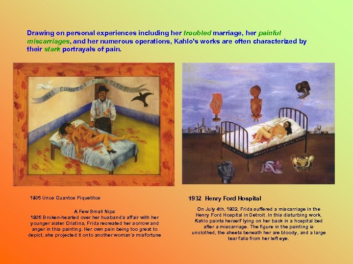 Drawing on personal experiences including her troubled marriage, her painful miscarriages, and her numerous