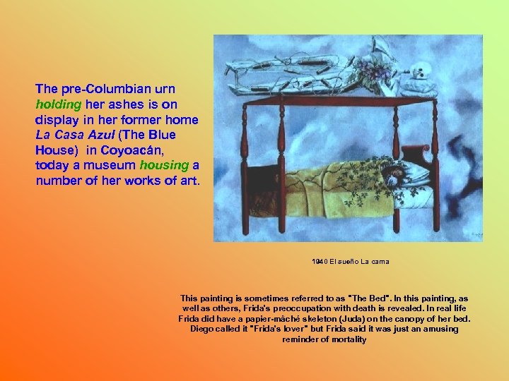 The pre-Columbian urn holding her ashes is on display in her former home La