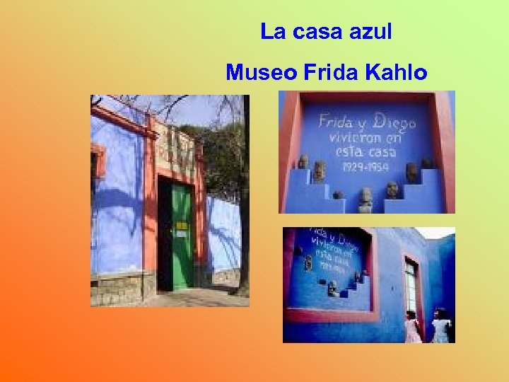 La casa azul Museo Frida Kahlo 