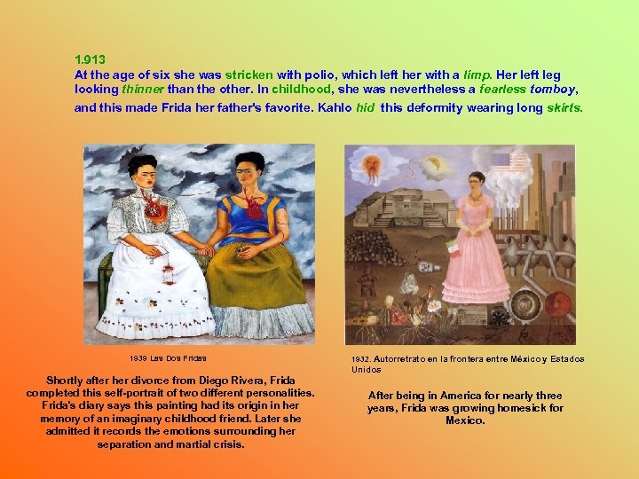 1. 913 At the age of six she was stricken with polio, which left