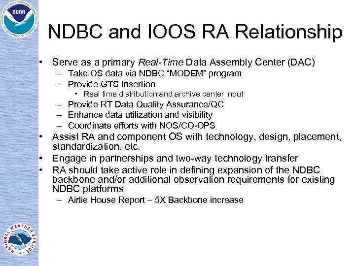 NDBC and IOOS RA Relationship • Serve as a primary Real-Time Data Assembly Center
