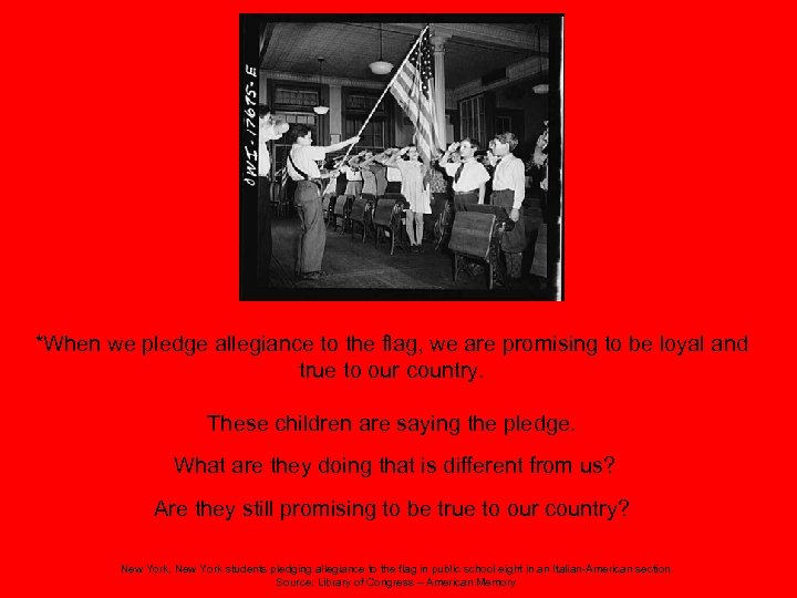 *When we pledge allegiance to the flag, we are promising to be loyal and