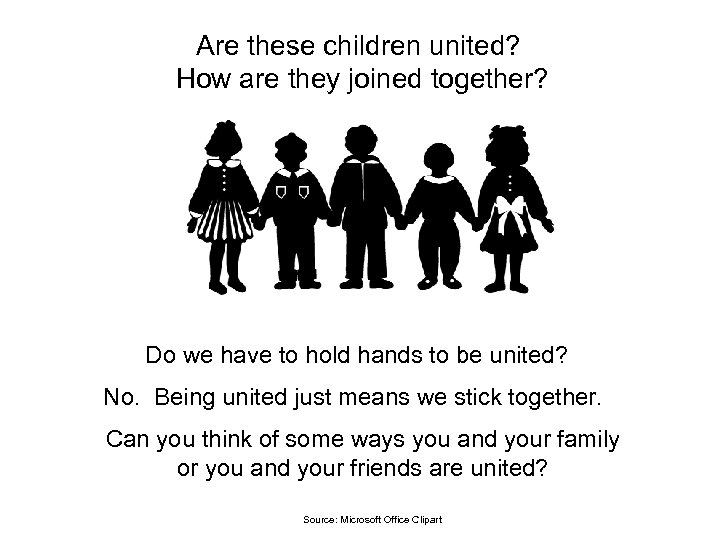 Are these children united? How are they joined together? Do we have to hold