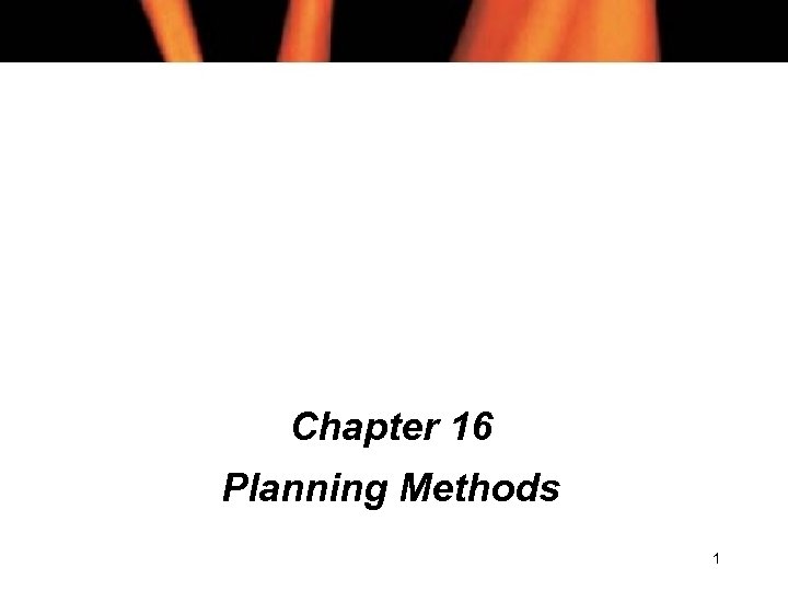 Chapter 16 Planning Methods 1 