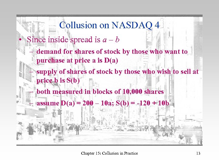 Collusion on NASDAQ 4 • Since inside spread is a – b – demand