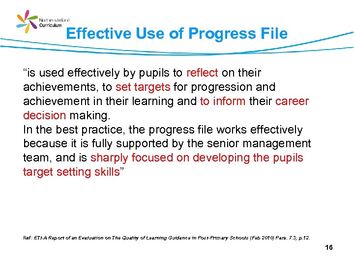 Effective Use of Progress File “is used effectively by pupils to reflect on their