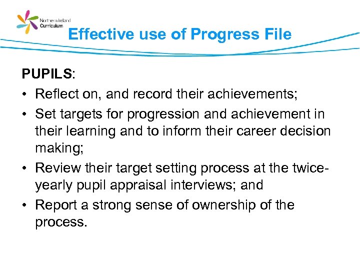 Effective use of Progress File PUPILS: • Reflect on, and record their achievements; •