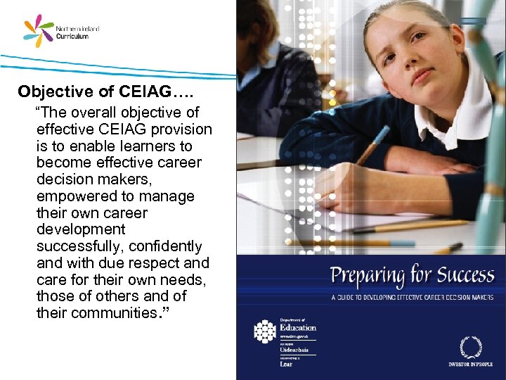 Objective of CEIAG…. “The overall objective of effective CEIAG provision is to enable learners