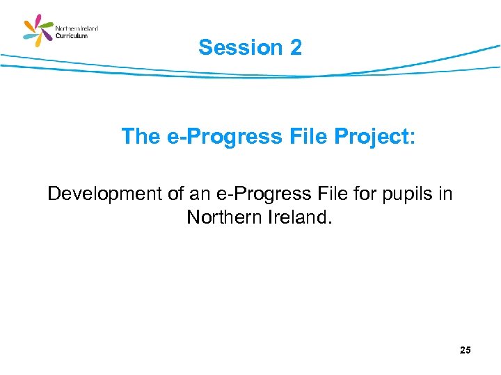 Session 2 The e-Progress File Project: Development of an e-Progress File for pupils in