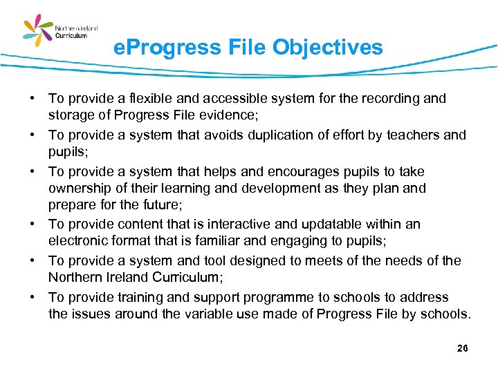 e. Progress File Objectives • To provide a flexible and accessible system for the