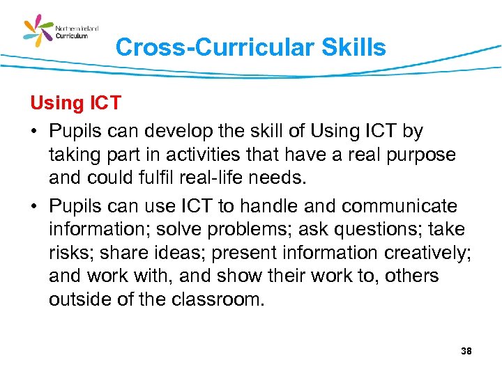 Cross-Curricular Skills Using ICT • Pupils can develop the skill of Using ICT by