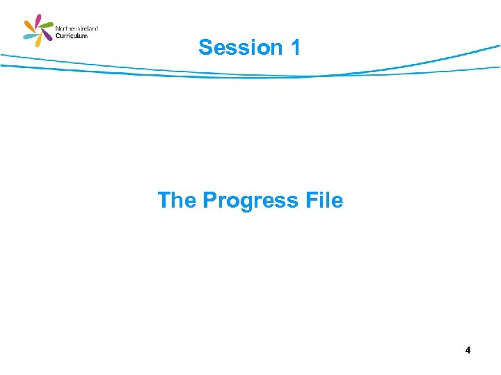 Session 1 The Progress File 4 