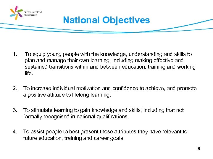National Objectives 1. To equip young people with the knowledge, understanding and skills to