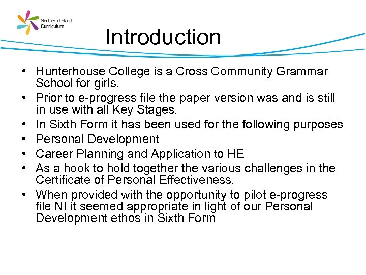 Introduction • Hunterhouse College is a Cross Community Grammar School for girls. • Prior