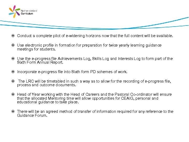  Conduct a complete pilot of e-widening horizons now that the full content will