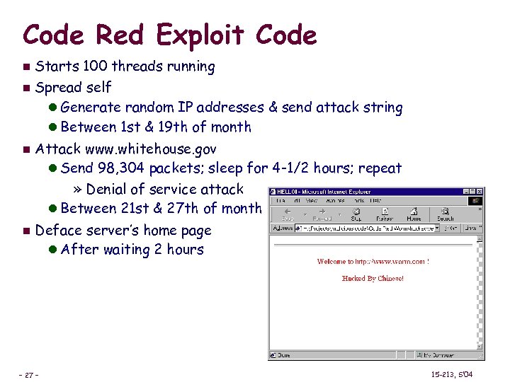 Code Red Exploit Code Starts 100 threads running n Spread self l Generate random